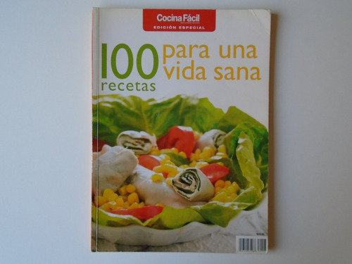 Cocina Fácil Edición Especial 100 Recetas Para Una Vida Sana