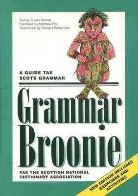 Libro Grammar Broonie : A Guide Tae Scots Grammar - Susan...