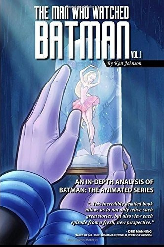 El Hombre Que Vio Batman Vol 1 Y Un Analisis En Profundidad