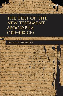 The Text Of The New Testament Apocrypha (100 - 400 Ce) - ...