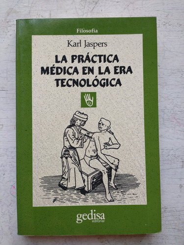 La Practica Medica En La Era Tecnologica Karl Jaspers