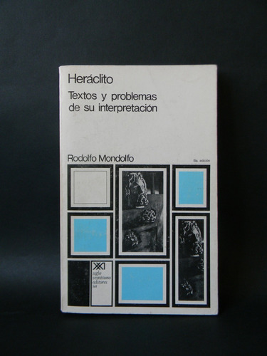 Heráclito Textos Problemas Interpretación Rodolfo Mondolfo