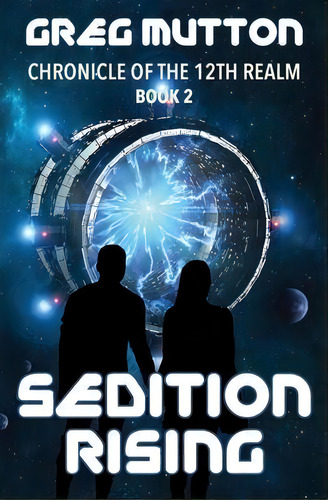 Sedition Rising : Chronicle Of The 12th Realm Book 2, De Mutton Greg. Editorial Greg Mutton Author, Tapa Blanda En Inglés