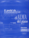 Pedal De La Resonancia: El Alma Del Piano,el - Nieto  Albert