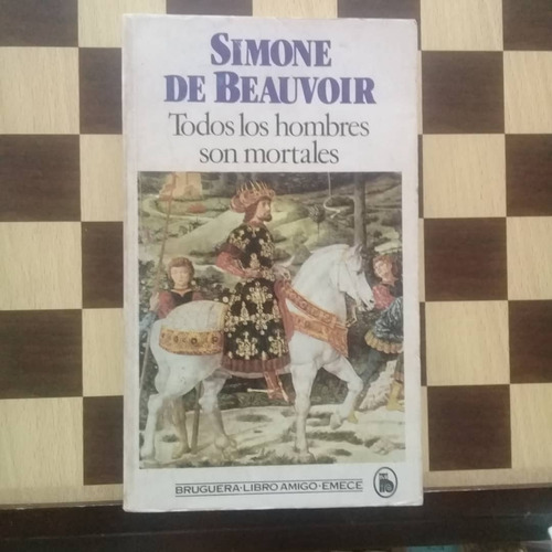 Todos Los Hombres Son Mortales-simone De Beauvoir