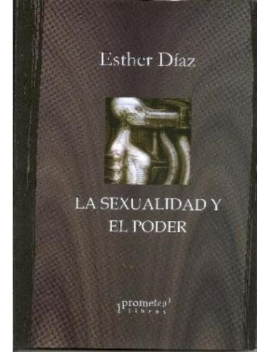 La Sexualidad Y El Poder - Diaz Esther (libro)