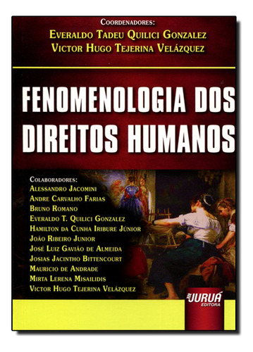 Fenomenologia Dos Direitos Humanos, De Victor Hugo | Everaldo Tadeu. Editora Jurua, Capa Dura Em Português
