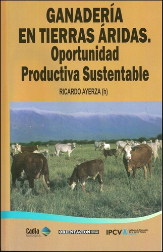 Ganadería En Tierras Áridas , Sustentable - Ricardo Ayerza