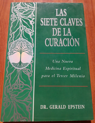 Las Siete Claves De La Curación ][ Dr. Gerard Epstein.