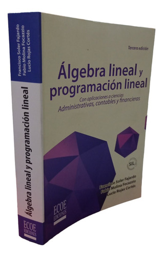 Álgebra Lineal Y Programación Lineal - 3. Edición Soler Ecoe