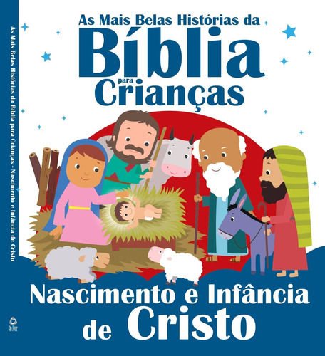 As Mais Belas Histórias da Bíblia para Crianças: Nascimento e Infância de Cristo, de (Organizador(es)) On Line a. Editora IBC - Instituto Brasileiro de Cultura Ltda, capa mole em português, 2022