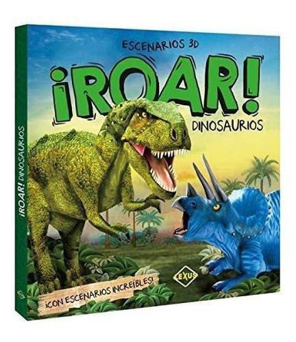 Dinosaurios · Libro Con Escenarios 3 D · ¡roar! · Tapa Dura 