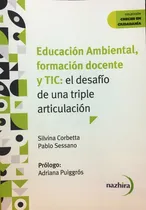 Comprar Educacion Ambiental Formacion Docente Y Tic - Corbetta, Sess