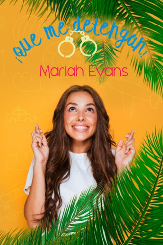 Libro ¡que Me Detengan! Mariah Evans, De Evans, Mariah. Editorial Oem, Tapa Blanda