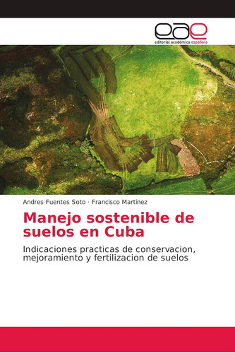 Libro: Manejo Sostenible De Suelos En Cuba: Indicaciones Pra