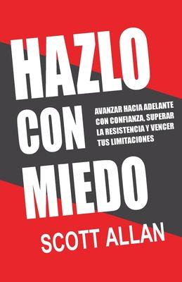 Libro Hazlo Con Miedo - Scott Allan