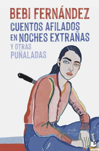 Cuentos Afilados En Noches Extraãâas Y Otras Puãâaladas, De Fernandez, Bebi. Editorial Booket, Tapa Blanda En Español