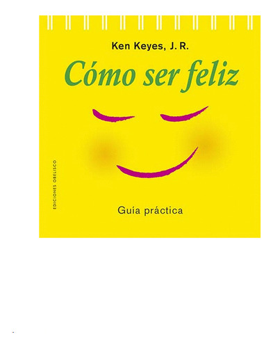Cómo Ser Feliz / Keyes, Ken