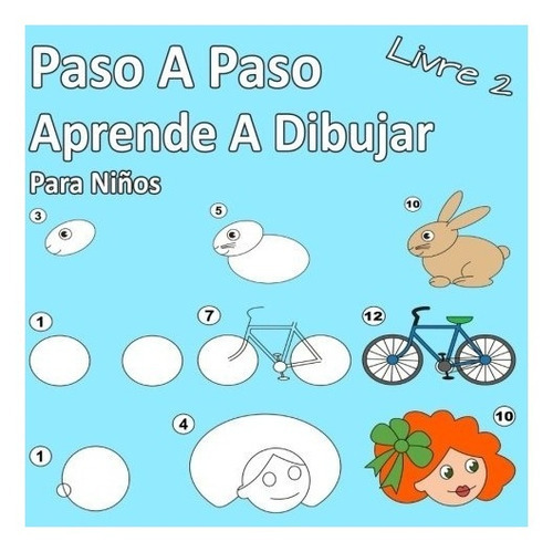 Paso A Paso Aprende A Dibujar Para Niños Libro 2: Imagenes, De Erich Van Dam. Editorial Createspace Independent Publishing Platform, Tapa Blanda En Español, 0000