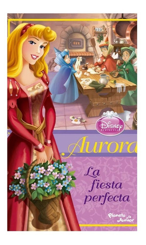 Aurora - La Fiesta Perfecta.  Disney. Princesas 