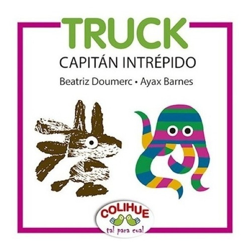 Truck Capitan Intrepido - Beatriz Doumerc Ayax Barnes