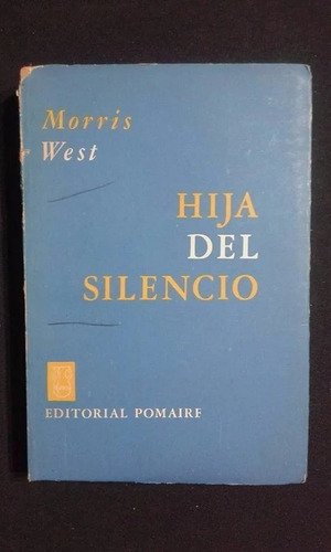 Hija Del Silencio - Morris West - Novela - Pomaire - 1962