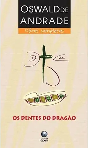 Livro Os Dentes Do Dragão - Oswaldo De Andrade [2009]