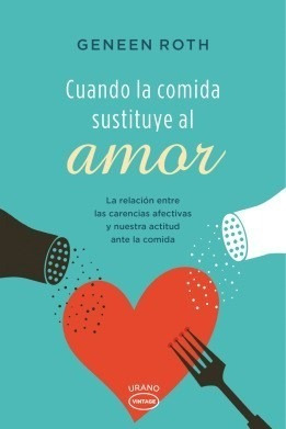 Cuando La Comida Sustituye Al Amor (rustica) - Roth Geneen