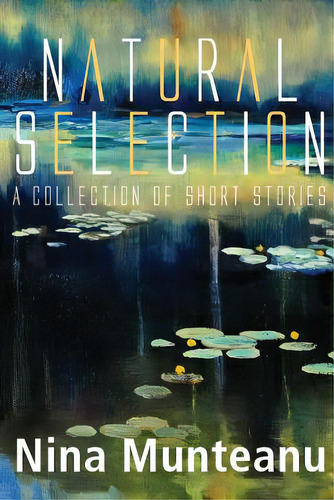 Natural Selection, De Munteanu, Nina. Editorial Lightning Source Inc, Tapa Blanda En Inglés