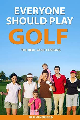 Libro:  Everyone Should Play Golf: The Real Golf Lessons