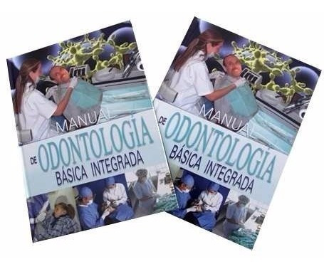 Manual De Odontología Básica Integrada, Volumen 1 Y 2