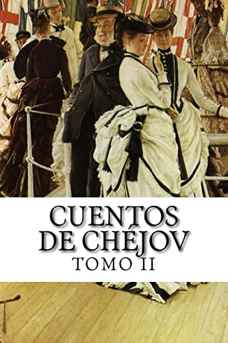 Cuentos De Chéjov, Tomo Ii (spanish Edition), De Chejov, Anton. Editorial Createspace Independent Publishing Platform, Tapa Blanda En Español