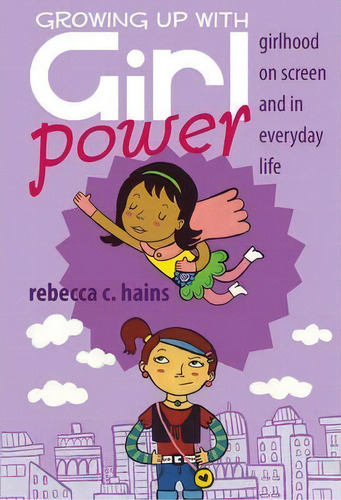 Growing Up With Girl Power, De Rebecca C. Hains. Editorial Peter Lang Publishing Inc, Tapa Blanda En Inglés