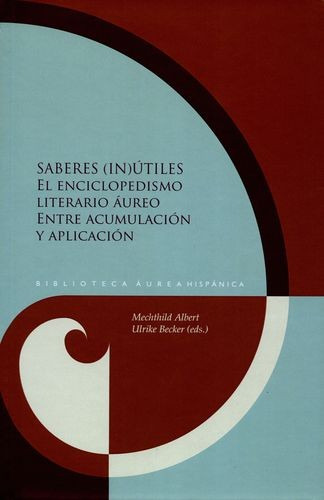 Libro Saberes (in)útiles. El Enciclopedismo Literario Áureo