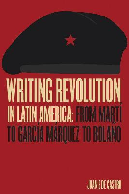 Libro Writing Revolution In Latin America : From Marti To...