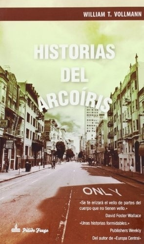 Historias Del Arcoiris, De William Vollmann. Editorial Pálido Fuego, Tapa Blanda En Español, 2013