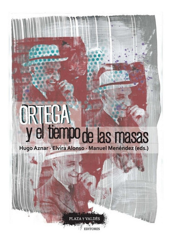 Ortega Y El Tiempo De Las Masas - Aa.vv