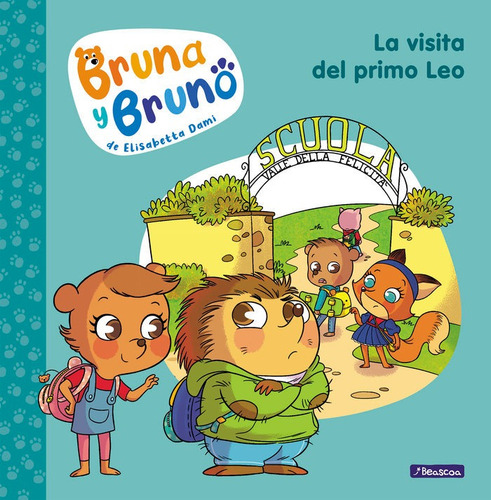 Bruna Y Bruno 3. La Visita Del Primo Leo, De Dami, Elisabetta. Bruna Y Bruno, Vol. 1. Editorial Beascoa, Tapa Dura En Español