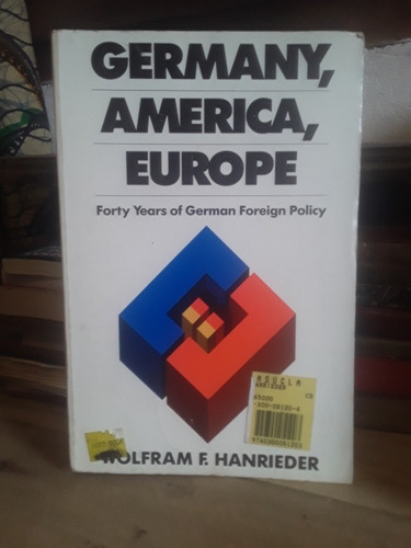 Germany America Europe, Forty Years Of German Foreign Policy