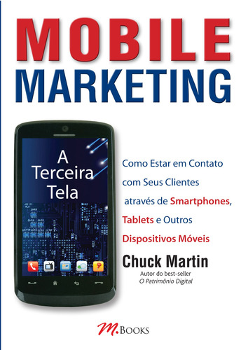 Mobile Marketing, de Martin, Chuck. M.Books do Brasil Editora Ltda, capa mole em português, 2013