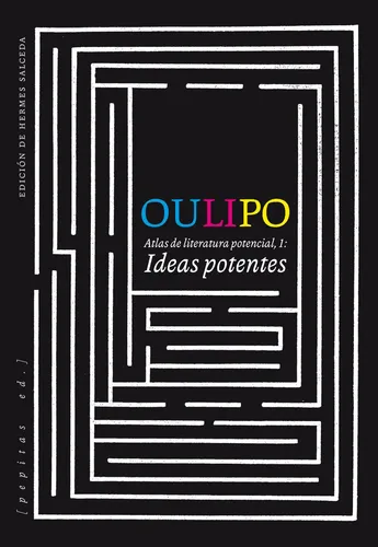 Oulipo - Atlas De Literatura Potencial - Ideas Potentes