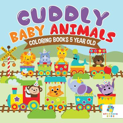 Libro Cuddly Baby Animals Coloring Books 5 Year Old - Edu...