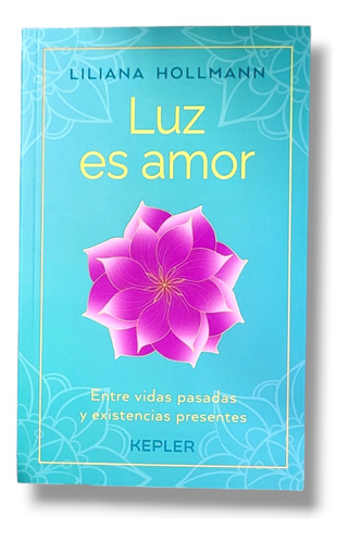 Luz Es Amor- Liliana Hollmann