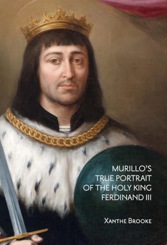 Libro Murillos True Portrait Of The Holy King Ferdinand Iii