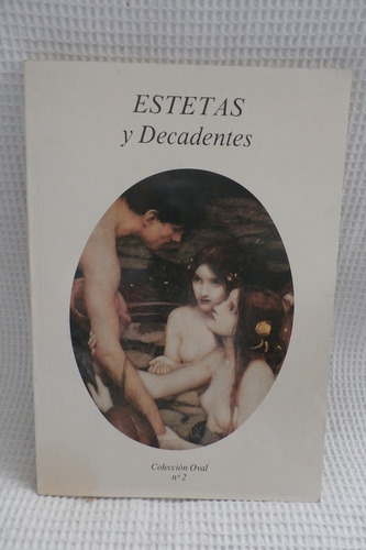 Libro Estetas Y Decadentes. Coleccion Oval