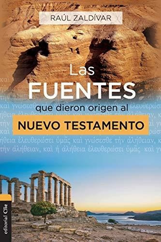 Las Fuentes Que Dieron Origen Al Nuevo Testamento: Análisis,