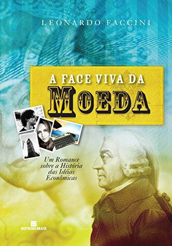 A Face Viva Da Moeda, De Leonardo Faccini. Editora Bertrand Brasil, Capa Mole Em Português