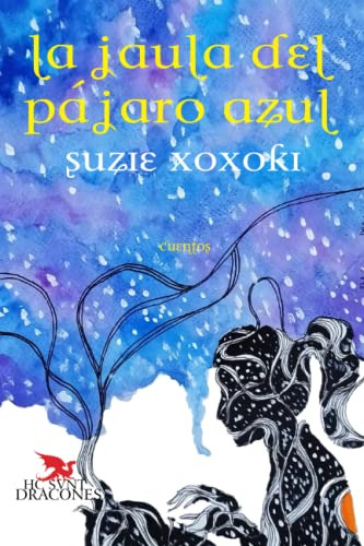 La Jaula Del Pajaro Azul (spanish Edition)