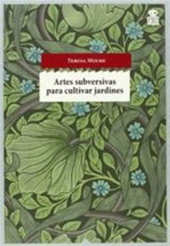 Artes Subversivas Para Cultivar Jardines - Moure,teresa