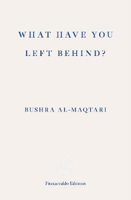Libro What Have You Left Behind? - Bushra Al-maqtari